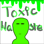 Toxic wa$te Brother