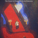 The Desire to Disappear From Existence