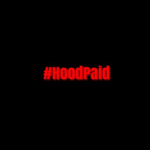 #HoodPaid