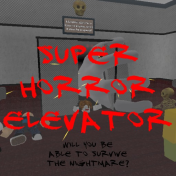 (Quality of Life) Super Horror Elevator