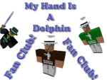"My hand is a dolphin" Fan Club