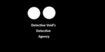 Void's Detective Agency