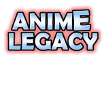 Anime Legacy (New)