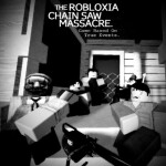The Robloxia Chain Saw Massacre