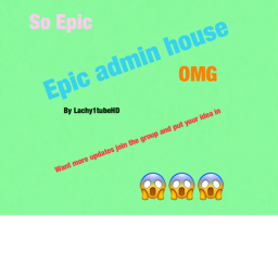 (NEW SHOP WITH VIP) EpicAdmin house