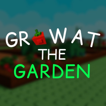 Grow at the Garden (Grow a Garden Modded)