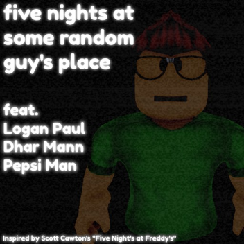 five nights at some random guy's place