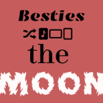 Besties from the moon