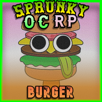 SPRUNKI OCのRP 🍔バーガー🍔
