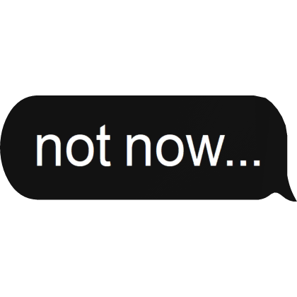 not now... - Roblox