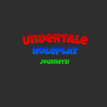 Undertale Roleplay Journeys! (New Game) 