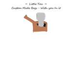 Little You - Custom Bags With You In It!