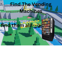 Find The Vending Machines!!!