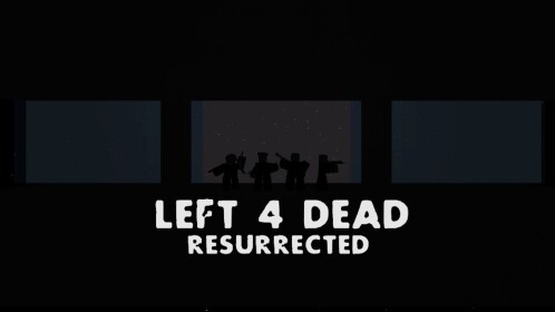Left 4 Dead: Resurrected