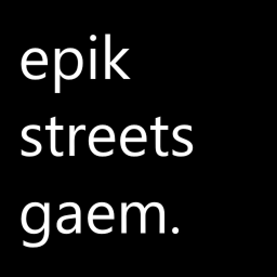 epik streets gaem