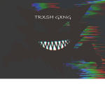 TRXSH GXNG💸™️️