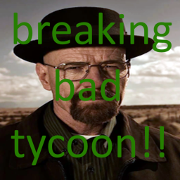 Breaking Bad Tycoon [BETA]