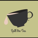~Tea Spill~