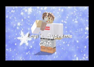 Logi's Supreme Cafe Oasis[BETA]