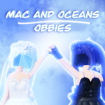 Mac and Ocean’s Obbies
