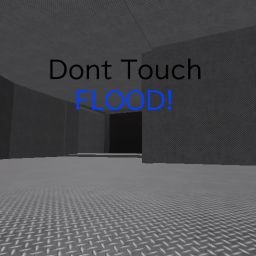 Dont Touch Flood! (Update)