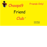 Choops9s freind club
