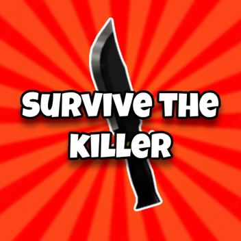 Survive the Killer!