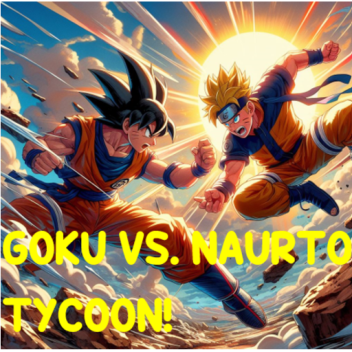 GOKU VS. NAURTO TYCOON