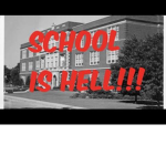School Is Hell