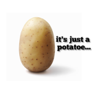 it's just a Potatoe...