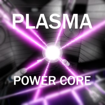 Plasma Power Core