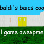 baldi's basics cool game Awesome