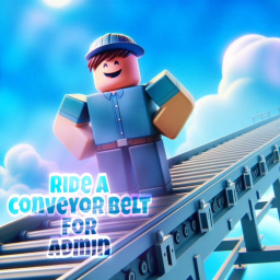 Ride a conveyor belt for Admin