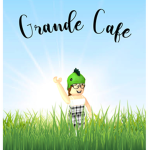 ~Grande Cafe~