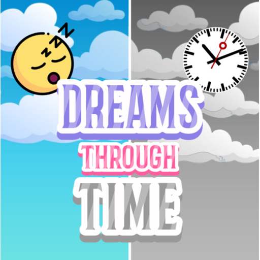 Dreams Through Time (GAME)
