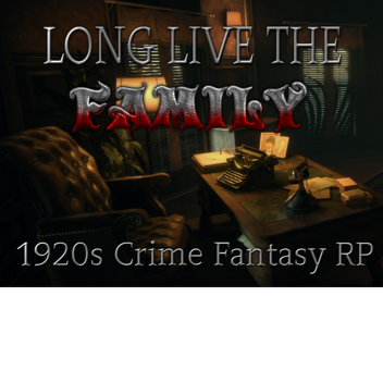 Long Live The Family [RP] [WIP]