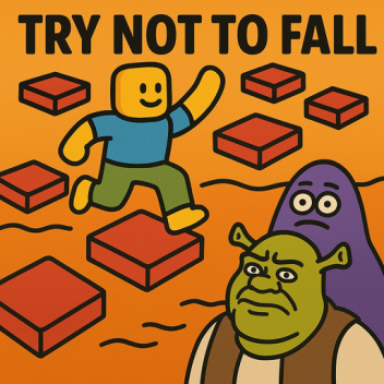 TRY NOT TO FALL