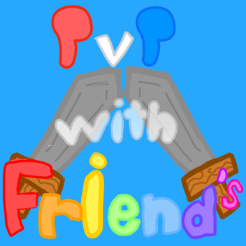 pvp with your friends :D