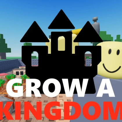 🏰 Grow a Kingdom [BILLY'S SHACK]