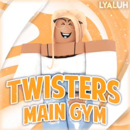 [New Animations!] | Twisters Main Gym