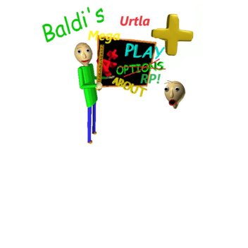 *READ DESC* Baldi's Urtla Mega Plus RP!