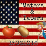 ‘Maters & ‘Taters