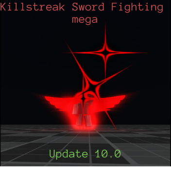 Killstreak Sword Fighting mega