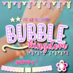 - bubble kingdom -