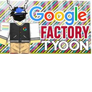 [NEW!] Google factory tycoon 2