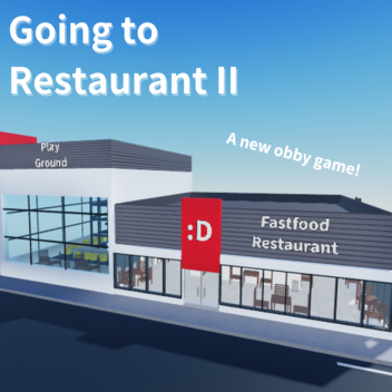 Going to Restaurant II