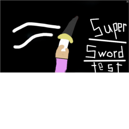 Super Sword Test! (I wont be updating anymore)