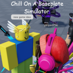 Chill On A Baseplate Simulator