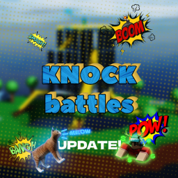 [UPDATE!] Knock Battles💥