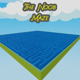 The Noob Maze!